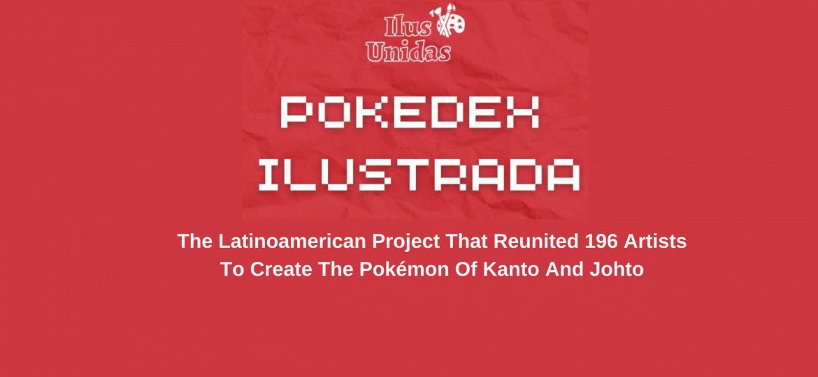 Pokédex Ilustrada: The Latinoamerican Project That Reunited 196 Artists To Create The Pokémon of Kanto And Johto