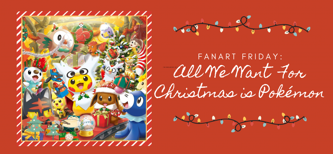 FanArt Friday: All We Want For Christmas Is Pokémon