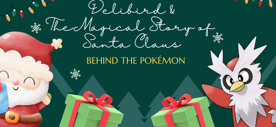 Behind The Pokémon:  Delibird & The Magical Story of Santa Claus