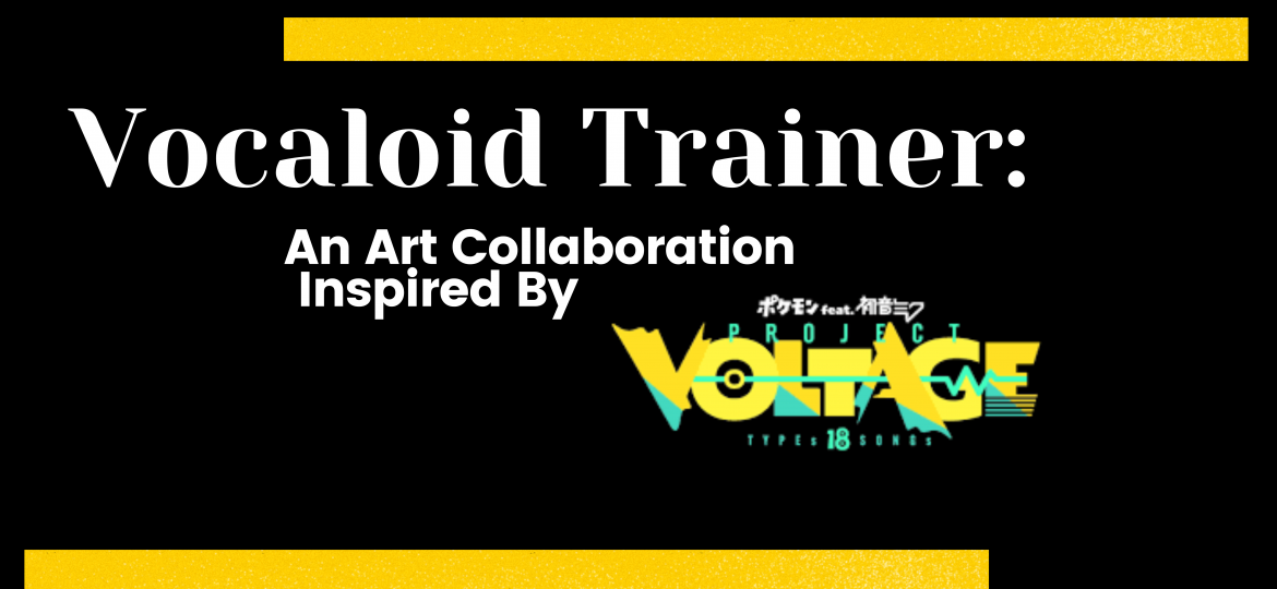 Vocaloid Trainer: An Art Collaboration Inspired By Project Voltage