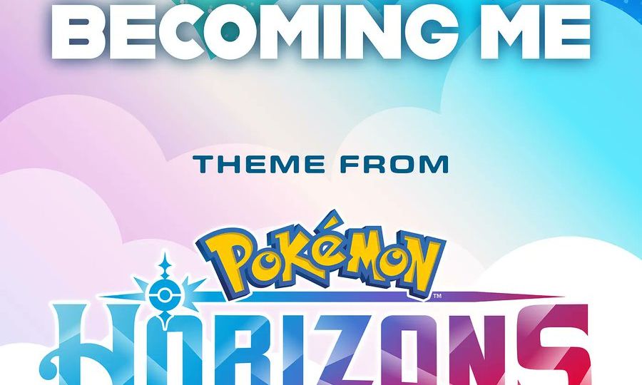 Becoming Me, the theme from Pokémon Horizons: The Series, is now available to purchase and stream via all major music platforms
