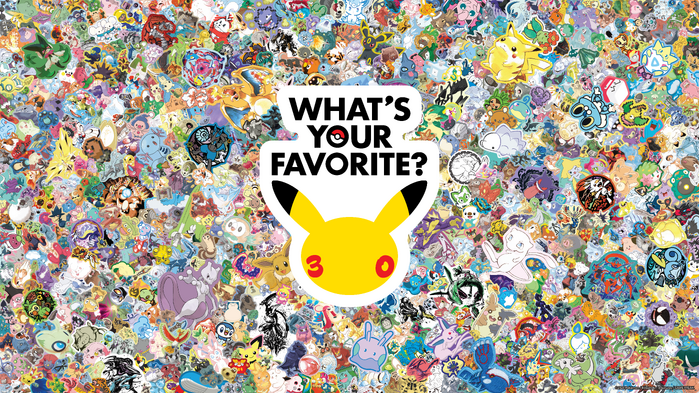 What’s Your Favorite? - Pokémon 30th Anniversary Campaign