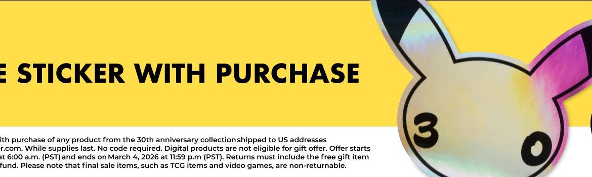 Pokémon 30th merchandise collection available now at the official Pokémon Center, a special Pikachu 30th anniversary logo sticker comes with purchase of any product from the collection while supplies last
