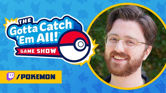 The Pokémon-themed Gotta Catch ’Em All! Game Show returns live on May 28 at 5 p.m. PT on Twitch